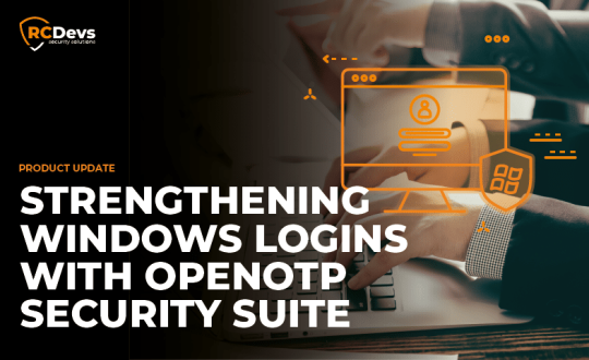 Strengthening Windows Logins with OpenOTP Security Suite
