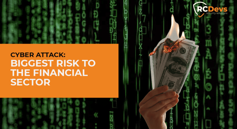 Cyber Attack: Biggest Risk to the Financial Sector